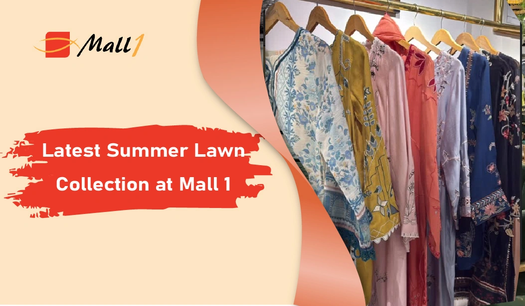 Latest Summer Lawn Collection at Mall 1 Gulberg Lahore